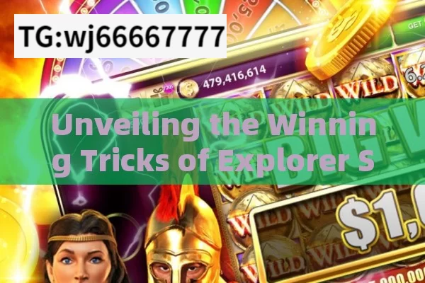 Unveiling the Winning Tricks of Explorer Slots Jackpot