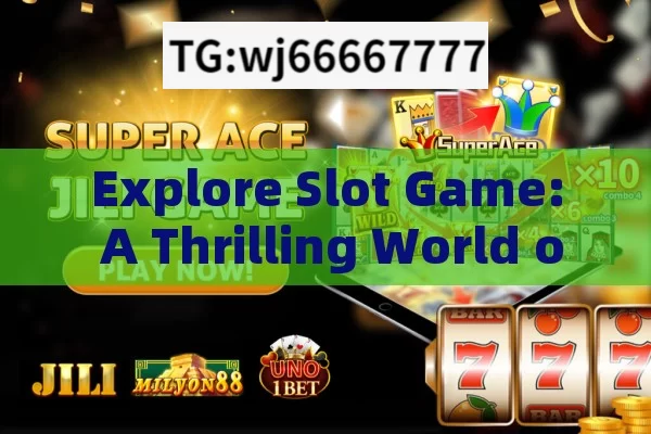 Explore Slot Game: A Thrilling World of Online GamingUnveiling the Mystery: What Makes Explore Slot Game Irresistible?