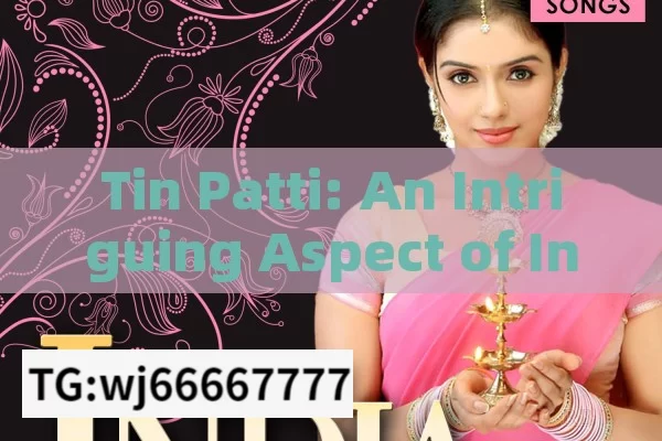 Tin Patti: An Intriguing Aspect of Indian Culture - All You Need to Know