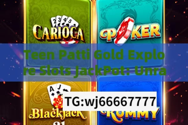 Teen Patti Gold Explore Slots JackPot: Unraveling the Excitement in the World of Gaming