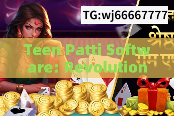 Teen Patti Software: Revolutionizing the World of Card Games in India