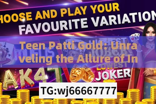 Teen Patti Gold: Unraveling the Allure of Indias Favorite Card Game