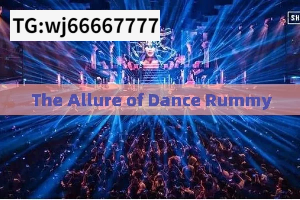  The Allure of Dance Rummy