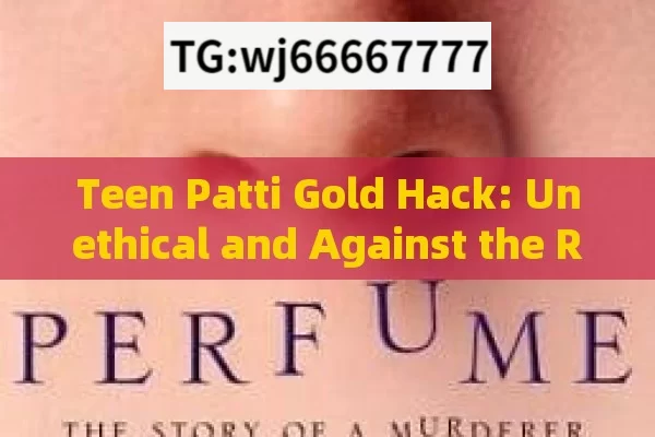 Teen Patti Gold Hack: Unethical and Against the Rules