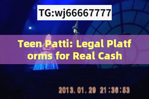 Teen Patti: Legal Platforms for Real Cash